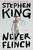 Never Flinch (A Novel) by Stephen King, 9781668089347