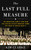 The Last Full Measure (An American Family and How the United States Brought Home the Dead of World War II) by Kim Clarke, 9780811777667