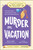 Murder on Vacation: Book 4 (Solve the Puzzles-and the Plot of a Cozy Bed and Breakfast Mystery!) by Rosie A. Point, Charles Timmerman, 9781507226360