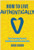 How to Live Authentically (The Surprising Cure for Loneliness and Disconnection) by Judd Shaw, 9781637749128