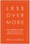 Less Over More (How to Rethink Your Path, Reset Your Future, and Rebuild the Life You Love) by Tony Caliendo, 9781637749265