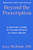 Beyond the Prescription (A Doctor's Guide to Taking Charge of Your Health) by Lucy McBride, 9781668024386