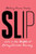 Slip (Life in the Middle of Eating-Disorder Recovery) by Mallary Tenore Tarpley, 9781668035023