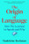 The Origin of Language (How We Learned to Speak and Why) - 9781668066065 by Madeleine Beekman