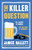The Killer Question (A Novel) by Janice Hallett, 9781668083543