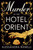 Murder at the Hotel Orient by Alessandra Ranelli, 9781668089255 Murder at the Hotel Orient by Alessandra Ranelli, 9781668089255