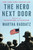 The Hero Next Door (Stories of Patriotism and Purpose) by Martha Raddatz, 9781668093801