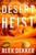 Desert Heist (A Thriller) by Alex Dekker, 9781668095362