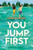 You Jump First by Myah Ariel, 9798347106875