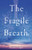 The Fragile Breath (A Novel) by Sharon V. Agar, 9798896363026