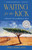 Waiting for the Kick (A Midwife's Grief and Rebirth in Africa) by Sheila Kimble-Haas, 9798896363309
