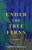 Under the Tree Ferns (A Novel) by Kathryn L. Robinson, 9798896363323