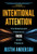 Intentional Attention (The Science and Practice of Focus Under Pressure) by Justin Anderson, 9781394373796