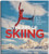 The Art of Skiing (Iconic Slopes Around the Globe) by Bernhard Werkmeister, 9783766728678