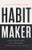 Habit Maker (Build Good Ones, Quit Bad Ones, and Thrive in Between) by Julia Milner, 9798886454505