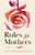 Rules for Mothers (A Novel) by Julie Swendsen Young, 9798886454529