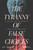 The Tyranny of False Choices (A Guide to Authentic Decision-Making) by Rey Ramsey, 9798887506975