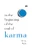 To the Beginning of the End of Karma (A Practical Guide to Breaking Free from Negative Patterns and Awakening Your Higher Self) by Meetu Bisht, 9798318604140