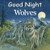 Good Night Wolves by Adam Gamble, Mark Jasper, 9781649071651