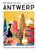 Why Should I Go To Antwerp (The city you definitely need to visit before you turn 30 (or 130)) by Lonneke Snel, 9789493338449