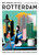 Why Should I Go To Rotterdam (The city you definitely need to visit before you turn 30 (or 130)) by Sylvia Villafane, 9789493338708