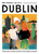 Why Should I Go To Dublin (The city you definitely need to visit before you turn 30 (or 130)) by Flo Schreinemachers, 9789493338722