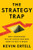 The Strategy Trap (Why Companies Fail at Execution and How to Get It Right) - 9781646872329 by Kevin Ertell
