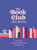 The Book Club Journal (A Place for All Your Favorite Takes and Moments) by Sophie Parker, 9781965636152