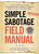 Simple Sabotage Field Manual (A Declassified CIA Guide to Subverting Fascism through Weaponized Incompetence) by United States Office of Strategic Service, 9781965636282 Simple Sabotage Field Manual (A Declassified CIA Guide to Subverting Fascism through Weaponized Incompetence) by United States Office of Strategic Service, 9781965636282