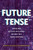 Future Tense (How We Made Artificial Intelligence-and How It Will Change Everything) - 9781250411112 by Martha Brockenbrough, 9781250411112