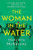 The Woman in the Water (The twisty, atmospheric thriller that dares to answer one of literature's unsolved mysteries) by Henrietta McKervey, 9781399750042