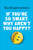 If You're So Smart, Why Aren't You Happy? - 9781101980750 by Raj Raghunathan, Marshall Goldsmith