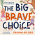 The Big Brave Choice (Forgiving Like Jesus) by Joby Martin, Lori Newell, Eszter Miklós, 9781400256648