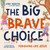 The Big Brave Choice (Forgiving Like Jesus) by Joby Martin, Lori Newell, Eszter Miklós, 9781400256648