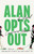 Alan Opts Out (A Novel) by Courtney Maum, 9780316599108