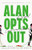 Alan Opts Out (A Novel) by Courtney Maum, 9780316599108