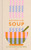 Recipes for Soup (65 nourishing recipes) by Francesca Huntingdon, 9780600640127