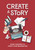 Create a Story (Story Starters to Ignite Your Imagination) by Editors of Chartwell Books, 9780785849346
