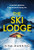The Ski Lodge (A gripping and unputdownable psychological thriller with a heart-stopping twist for 2026) by Nina Manning, 9781399745628