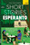 Short Stories in Esperanto for Beginners (Read for pleasure at your level, expand your vocabulary and learn Esperanto the fun way!) by Olly Richards, 9781399823517