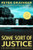 Some Sort of Justice (A Novel) by Peter Grainger, 9781454968849