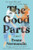 The Good Parts (A Novel) - 9781538783474 by Evann Normandin