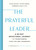 The Prayerful Leader (A 60-Day Devotional Journey to Transforming Your Life and Leadership) by Ryan Skoog, Cameron Doolittle, Peter Greer, 9781546011491