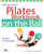 Ellie Herman's Pilates Workbook on the Ball (Illustrated Step-by-Step Guide) by Ellie Herman, 9781569753880