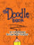 The Doodle Book (142 Fun Drawings You Can Finish Yourself) by John M. Duggan, John Duggan, 9781569756768