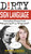 Dirty Sign Language (Everyday Slang from "What's Up?" to "F*%# Off!") by Van James T, VanJames T, Allison O, Evan Wondolowki, 9781569757864