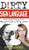 Dirty Sign Language (Everyday Slang from "What's Up?" to "F*%# Off!") by Van James T, Allison O, Evan Wondolowki, 9781569757864