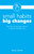 Small Habits Big Changes (How the Tiniest Steps Lead to a Happier, Healthier You) by Steven Handel, 9781612438313