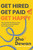 Get Hired, Get Paid, Get Happy (Your No B.S. Guide to Land a Job You Love and Build Your Ideal Career) by Sho Dewan, 9798318601941