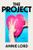 The Project (A Novel) - 9780063467392 by Annie Lord